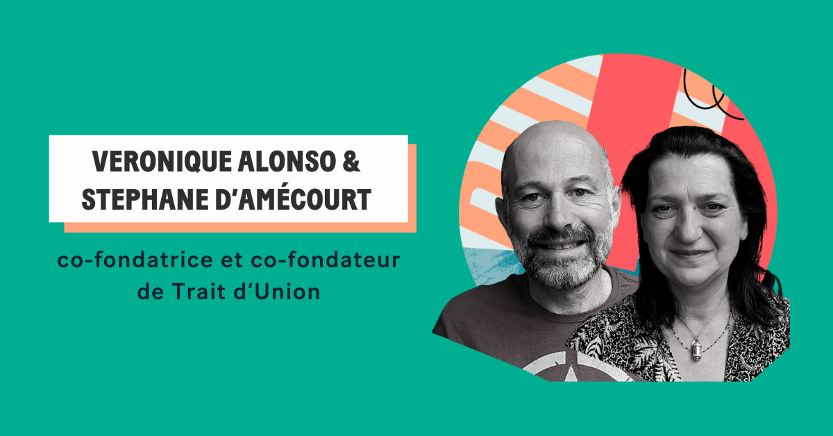 Véronique et Stéphane, co-fondateurs de Traits d'Union